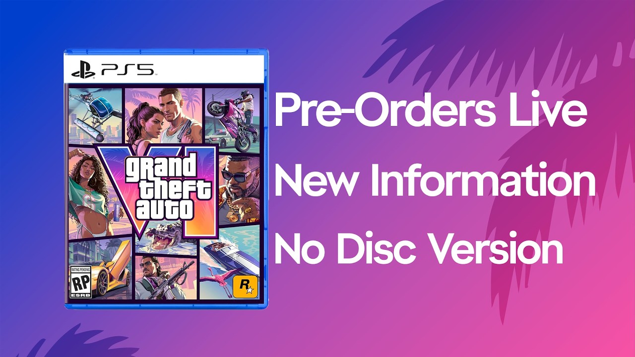 GTA VI Pre-Orders Live - Bonus Content, New Info, No Discs