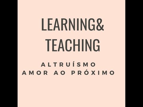 Altruísmo; Amor ao Próximo; O Que Estamos Aprendendo Nessa Pandemia? - Por: Camila