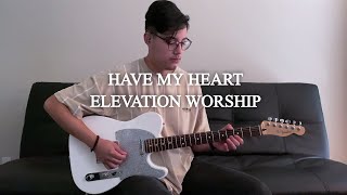 Have My Heart // Elevation Worship // (Lead Guitar Cover)
