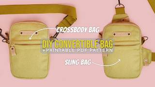 DIY Convertible Bag | Sling Bag and Crossbody Bag | Printable PDF Pattern