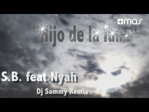 S.B. feat. Nyah - Hijo De La Luna (DJ Sammy Mix) (Official Video)