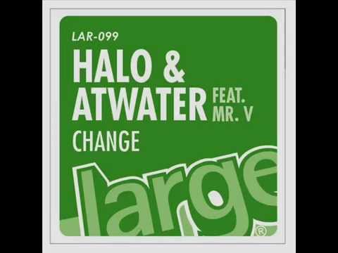 Halo & Atwater Feat. Mr. V  -  Change (Vocal)