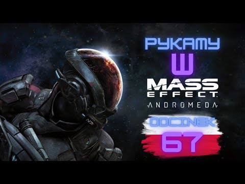 Zagrajmy w Mass Effect Andromeda odc. 67 / PL