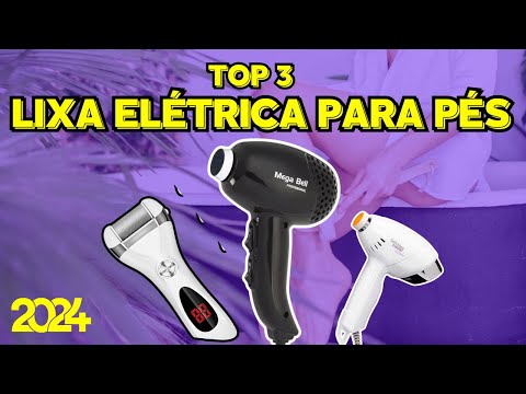 Lixa para Pés Elétrica-Melhor Lixa Para Pés Elétrica Para Comprar 2024- Lixa Elétrica Qual a Melhor?