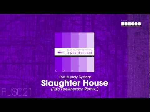 The Buddy System - Slaughter House (Fisio Feelkhenson Remix)