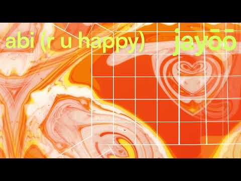 JAYŌŌ -- abi (r u happy)