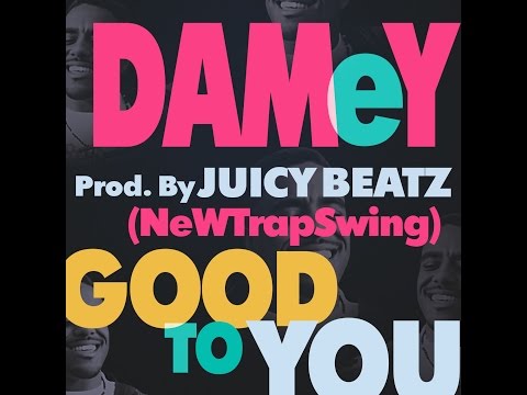 Damey - Good 2 You (Prod By JuicyBeatz)