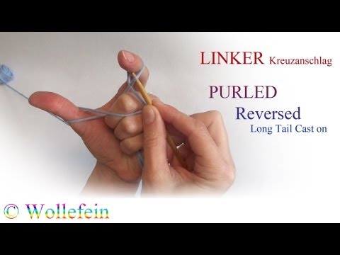 Linker Kreuzanschlag - Purled Reversed Long Tail Cast On