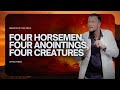 Four Horsemen, Four Anointings, Four Creatures - Chris Reed Full Sermon | MorningStar Ministries