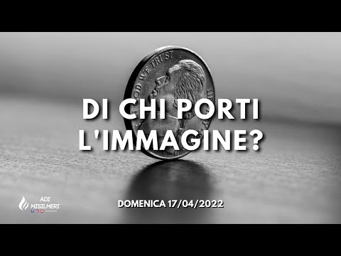 "Di chi porti L'immagine?" - Culto Domenica 17/04/22 || ADI Belmonte Mezzagno