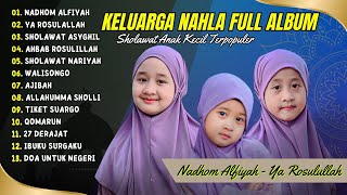 Download lagu 3 NAHLA  - NADHOM ALFIYAH - YA ROSULULLAH - SHOLAWAT ANAK KECIL | FULL ALBUM SHOLAWAT mp3
