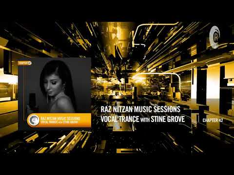 STINE GROVE - Raz Nitzan Music Sessions [Vocal Trance - Chapter 42] FULL SET