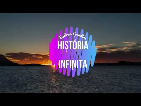 História infinita - Esdras Gondim (com letra)