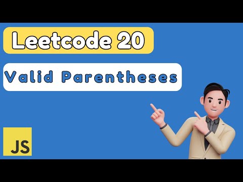 LeetCode 20: Valid Parentheses | JavaScript Solution Explained