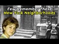 10 VANISHED Neighborhoods Of New York Do You Remember Them