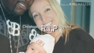 R.I.P Christopher Big Black Boykins tribute
