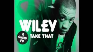 Wiley &amp; Chew Fu   Take That extended mix