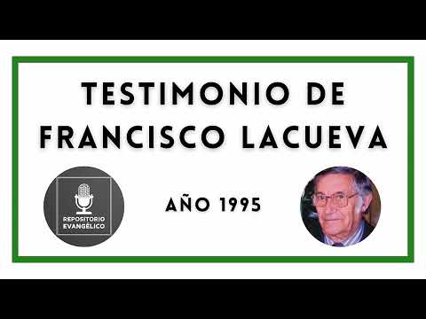 Francisco Lacueva - Testimonio - Año 1995