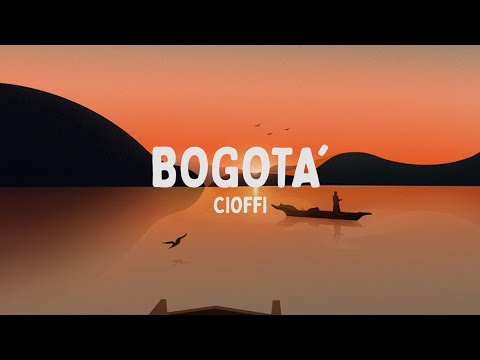 Cioffi - BOGOTÀ (Testo/Lyrics)