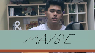 Maybe - Jensen Gomez &amp; Reese Lansangan (Cover)