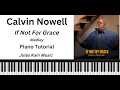 Calvin Nowell If Not For Grace Medley Piano Tutorial Sheet Music