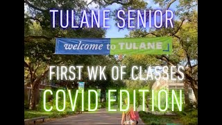 |Tulane University| First week of senior semester classes-Covid Edition