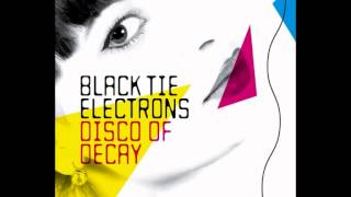 Black Tie Electrons - Push My Heart Away video