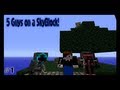 Minecraft 5 Guys On A Skyblock W Elmo Co Part 1