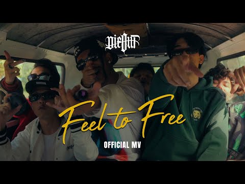 DIEOUT - Feel To Free feat. SARAN , P6ICK , SLOWVXNZ, The BESTS , HI, K6Y (Official MV)