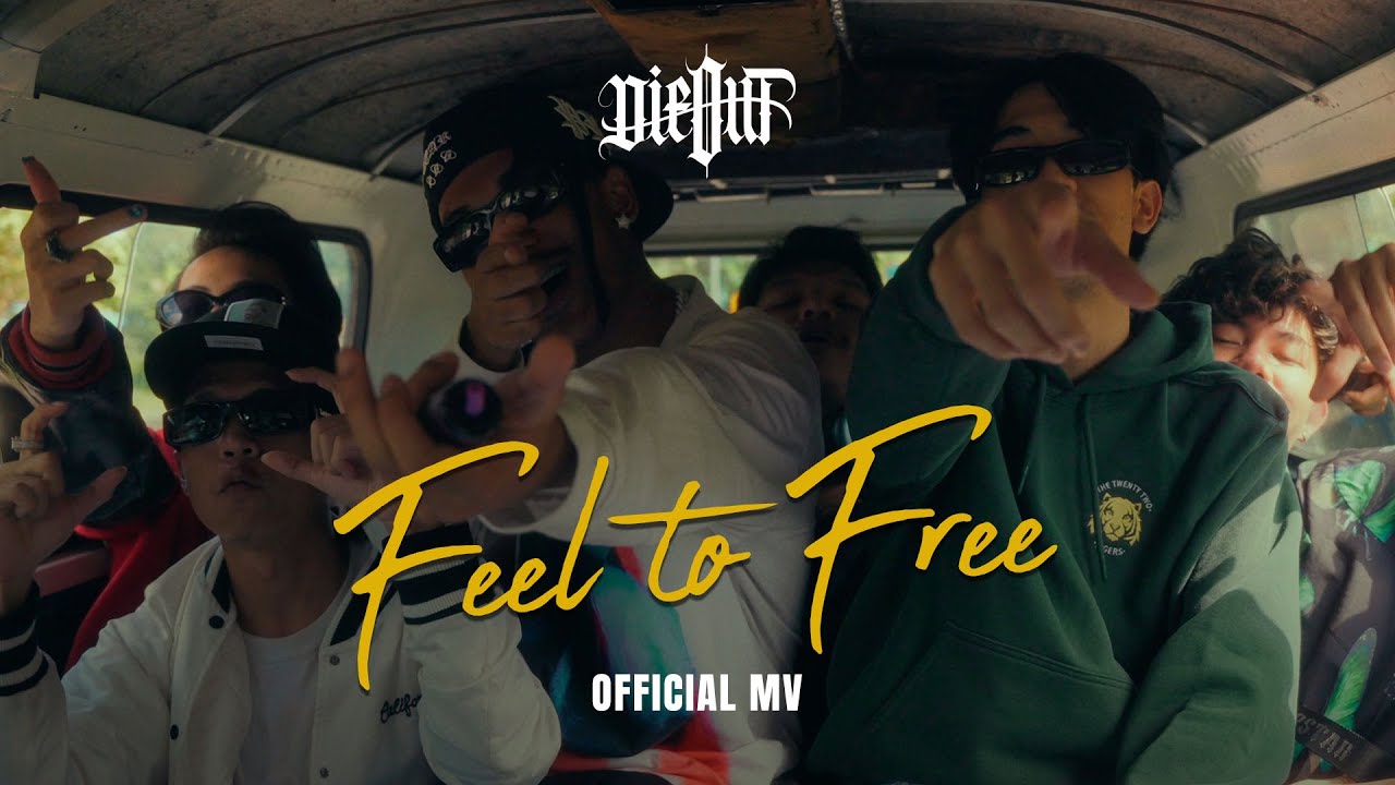 เนื้อเพลง Feel To Free DIEOUT feat. SARAN , P6ICK , SLOWVXNZ, The BESTS , HI, K6Y