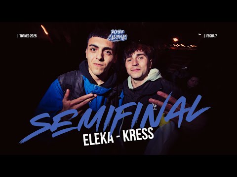 ELEKA vs KRESS | SEMIFINAL| ROMPE CADENAS | FECHA 7 - 2025