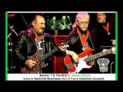 Booker T & The M G 's - Green Onions (Live in Nashville Musicians Hall of Fame Induction Concert)