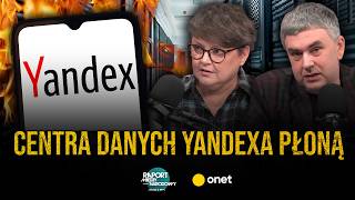 UKRAINA UDERZYŁA W CENTRA DANYCH YANDEXA. ROSYJSKIE USŁUGI CYFROWE SPARALIŻOWANE