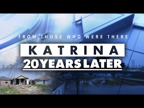 Katrina: 20 Years Later