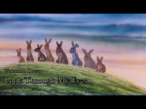Watership Down - Look Through My Eyes