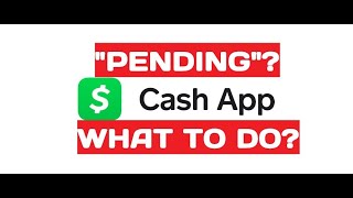 Why does cashapp say pending What to do