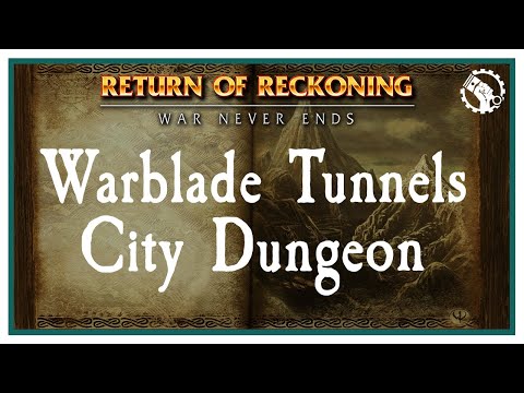Exploring Altdorf's Warblade Tunnels -  Return Of Reckoning