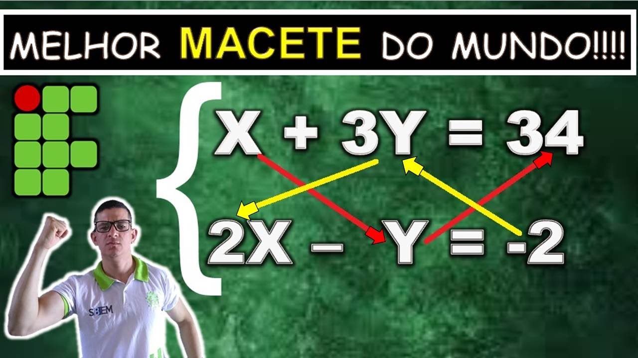 MACETE - SISTEMA DE EQUAÇÃO DO 1º GRAU | IFRN, IFRJ, IFCE, IFPE, IFAL, IFTO, IFMG
