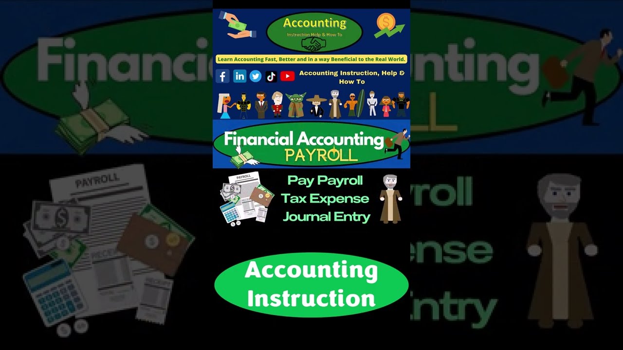 Pay Payroll Tax Expense Journal Entry- Financial Accounting Payroll