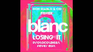 Don Diablo &amp; CID X Fisher - Losing it (Protocolbeat Fever Edit)