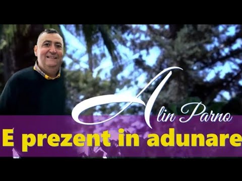 Alin Parno - E prezent in Adunare