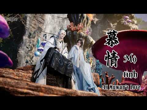 【仙逆 BGM】 MỘ T&Igrave;NH / LI MUWAN'S LOVE 《慕情》| Renegade Immortal 仙逆 Ti&ecirc;n Nghịch EP74 BGM | Lychee