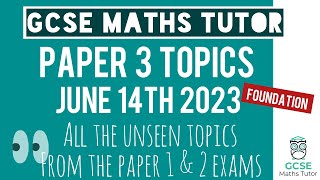Everything You Need for GCSE Maths Foundation Paper 3 - 14th June 2023 | Unseen Topics Paper 1 & 2