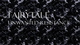 Unwanted Resistance-Fairytale Lyrics