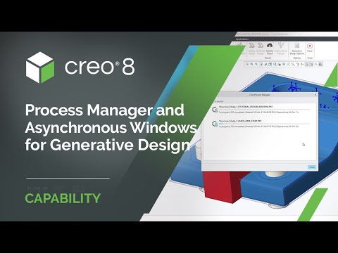 Process Manager and Asynchronous Windows for Generative Design | Creo 8