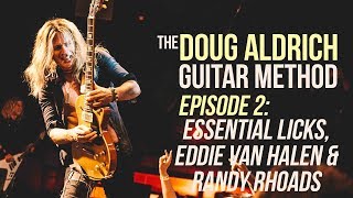 The Doug Aldrich Guitar Method - Episode 2: Essential Licks, Van Halen &amp; Randy Rhoads