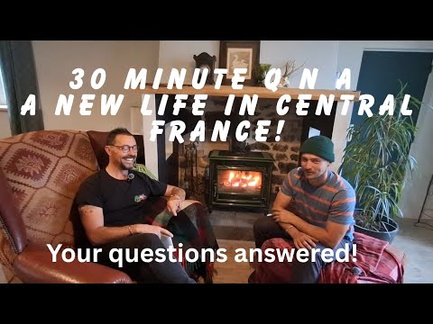 A new life in central France 30 min. Q n A: Finally we found time to sit and answer your questions!