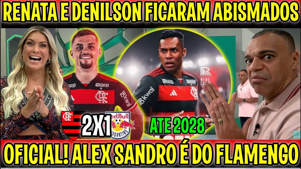 RENATA E DENILSON SE RENDERAM AO FLAMENGO "MICHAEL ESTREIO COM GOL" ALEX SANDRO É DO FLAMENGO