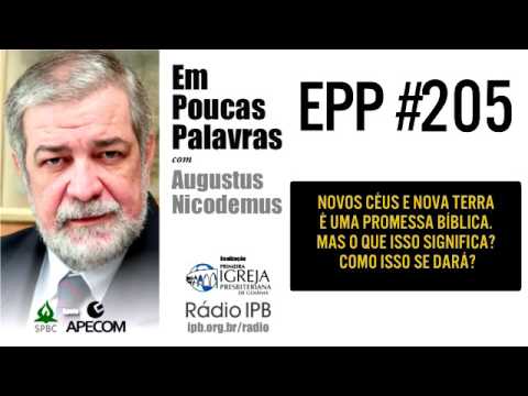 EPP #205 | WHAT DOES NEW HEAVENS AND A NEW EARTH MEAN? - AUGUSTUS NICODEMUS