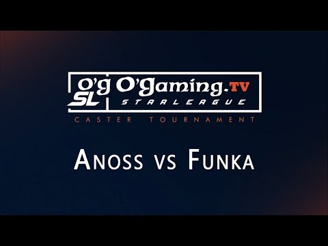 Anoss vs Funka - Tournoi Casters - O'Gaming Starleague - Groupe B